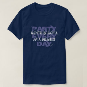 T-shirt Rock N Roll Toute La Nuit, Fête Tous Les Jours
