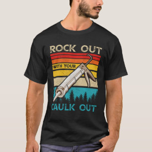 T-shirt Rock Out Avec Votre Caulk Out Construction Vintage
