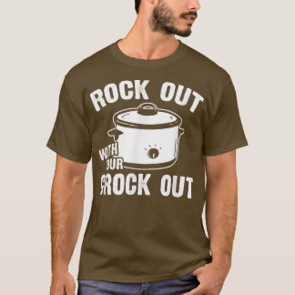 T-shirt Rock out avec votre Crock out drôle de cuisinier d