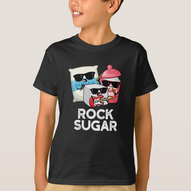 T-shirt Rock Sugar Funny Food Pun Dark BG (Devant)