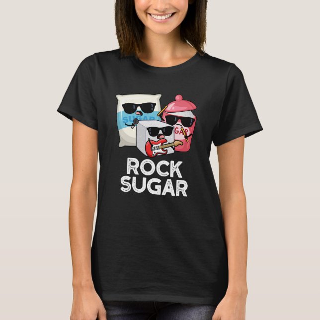 T-shirt Rock Sugar Funny Food Pun Dark BG (Devant)
