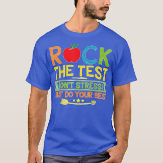 T-shirt Rock The Test Dont Stress Faites Votre Meilleur Te