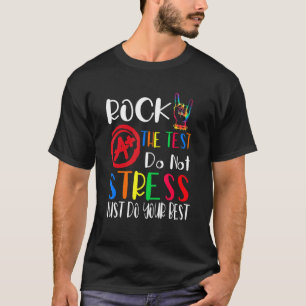 T-shirt Rock The Test Ne Stress Pas Juste Faites Votre Mei