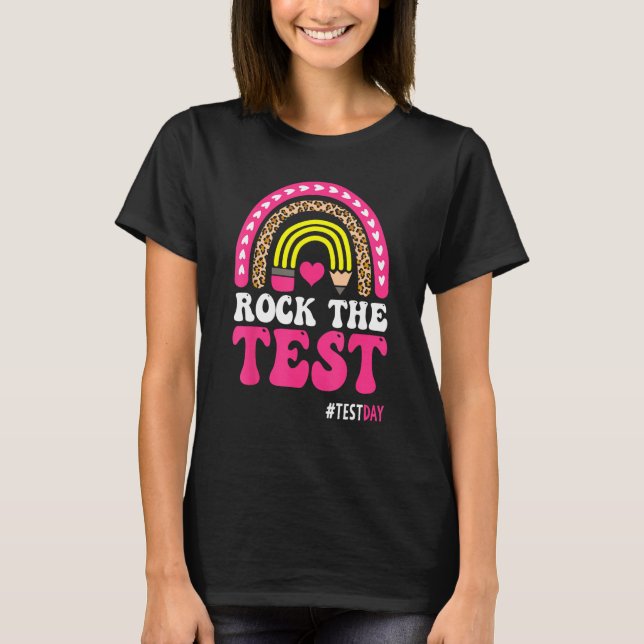 T-shirt Rock The Test Teacher Test Day Testing Day Rainbow (Devant)