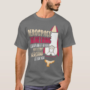 T-shirt Rocket Science Design for an Aerospace Engineer Pr