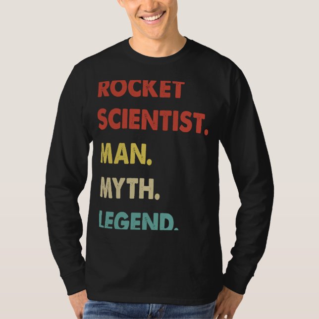 T-shirt Rocket Scientist Man Myth Legend  1 (Devant)