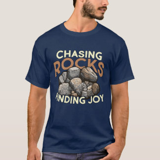 T-shirt Rockhounding Chasing Rocks Finding Joy Geologist g