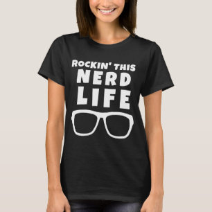 T-shirt Rockin' Cette Nerd vie drôle Geek lunettes Nerd Co