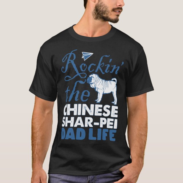T-shirt Rockin Chinese Shar pei Dog Dad Life Father s Day (Devant)