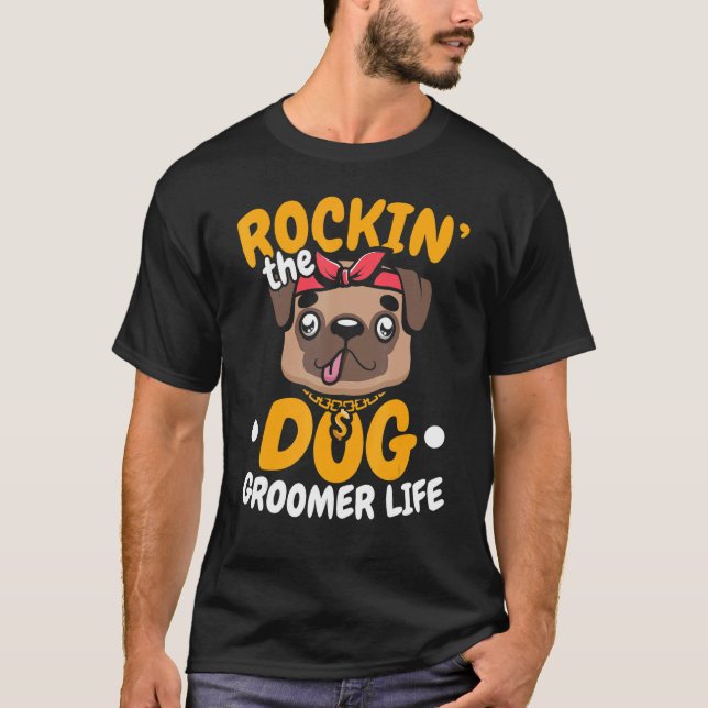 T-shirt Rockin' Dog Groomer Life Animaux de compagnie Fur  (Devant)