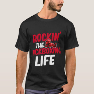 T-shirt Rockin' The Kickboxing Life Arts Martiaux Boxeur J