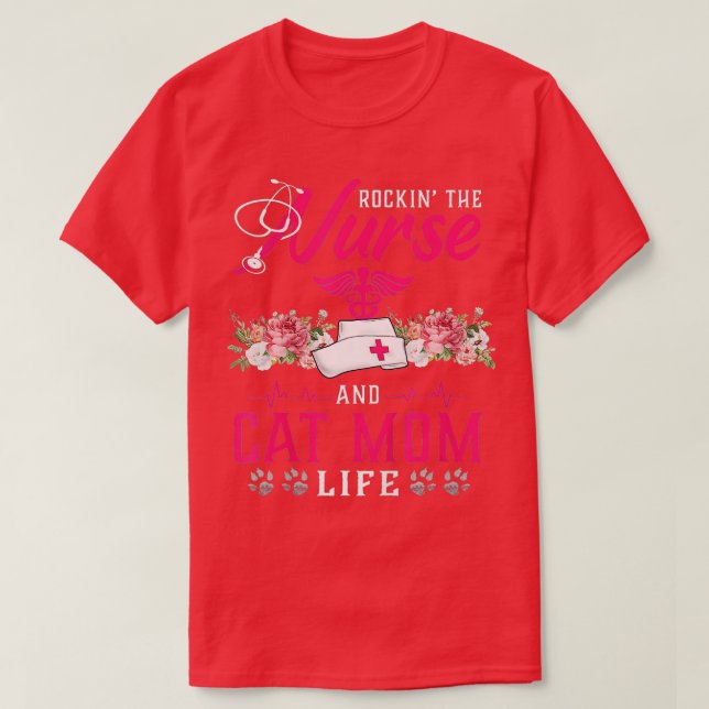 T-shirt Rockin' The Nurse And Cat Maman Nurse Life Floral  (Design devant)