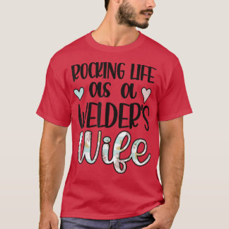 T-shirt Rocking Life as A Welder's Wife Of A Welder Weldin