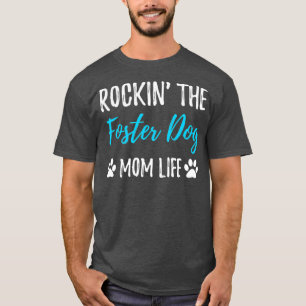 T-shirt Rocking The Foster Chien Maman Vie Secourir Chien 