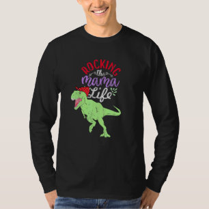 T-shirt Rocking The Mama Life Mamasaurus T Rex Dinosaur 1