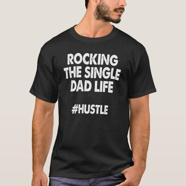 T-shirt Rocking The Single Dads Vie Famille Amour Dads 1 (Devant)