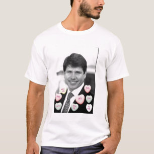 T-shirt Rod Blagojevich Valentine