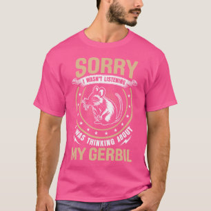 T-shirt Rodent Désolé Je N'Écoutais Pas Penser À Mon