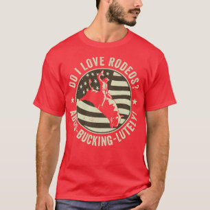 T-shirt Rodeo Bull Riding Bullfighter Cowboy Western Do I