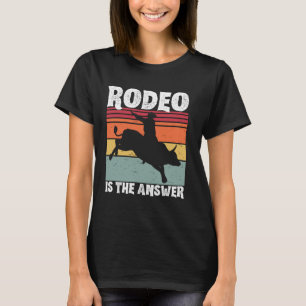 T-shirt Rodeo Est La Réponse Retro Vintage Cowboy Bull Rid