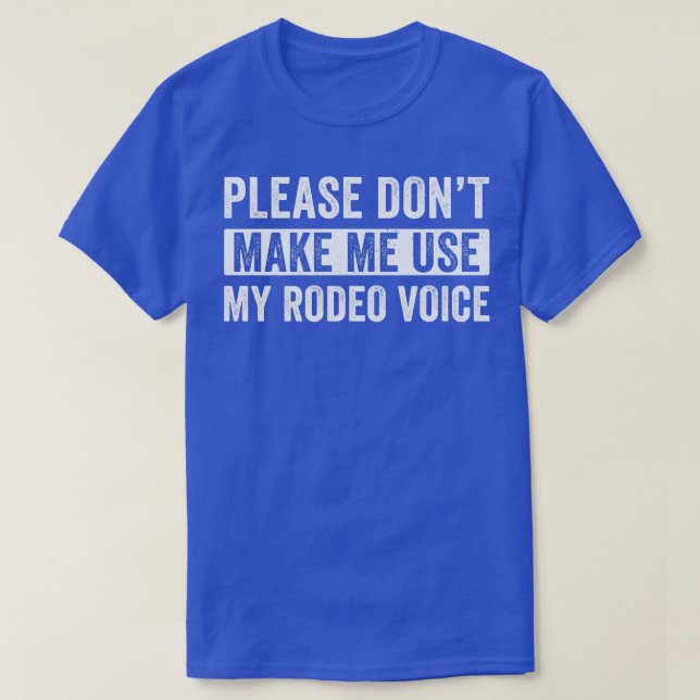 T-shirt Rodeo Western Cowboy Ne me forcez pas à utiliser m (Design devant)