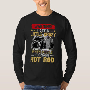 T-shirt Rods Chaudes Je Suis Un Peu Fou Quand Les Gens Tou