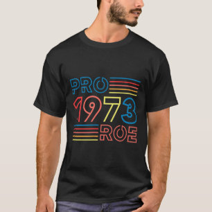 T-shirt Roe 1973 Feminist Pro Choice Abortion Rétro