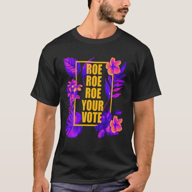 T-shirt Roe Roe Roe Roe Roe Votre Vote (Devant)