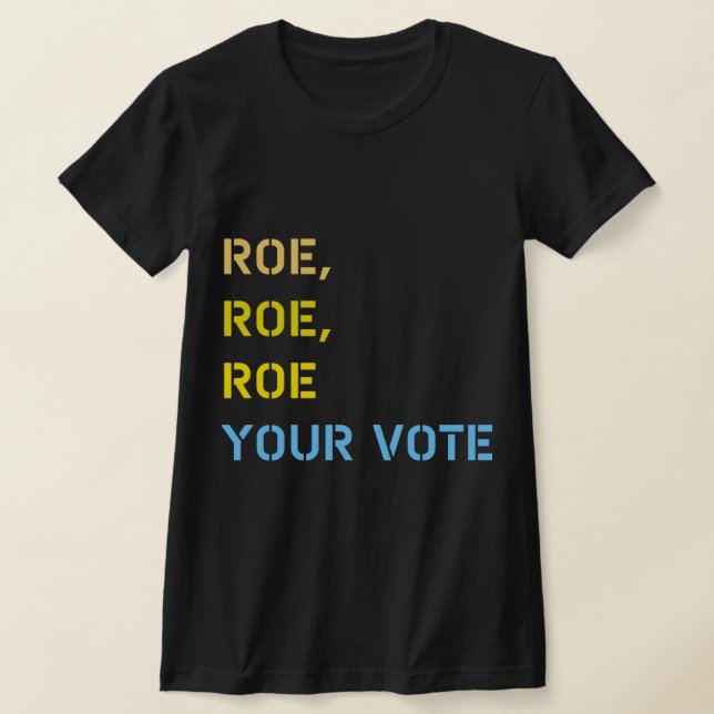 T-shirt roe roe roe roe votre vote (Poser)