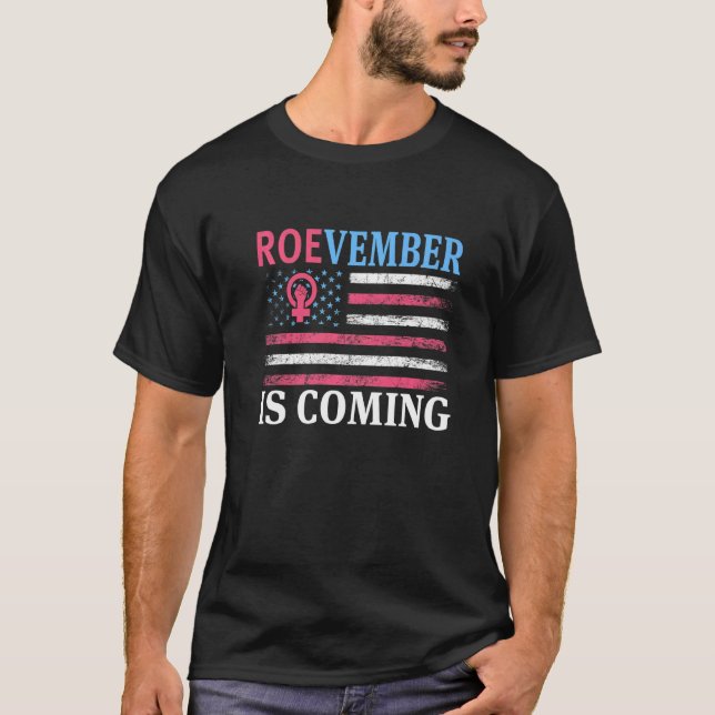 T-shirt Roevember Roe v Wade Pro Choice Roevember Is Comin (Devant)