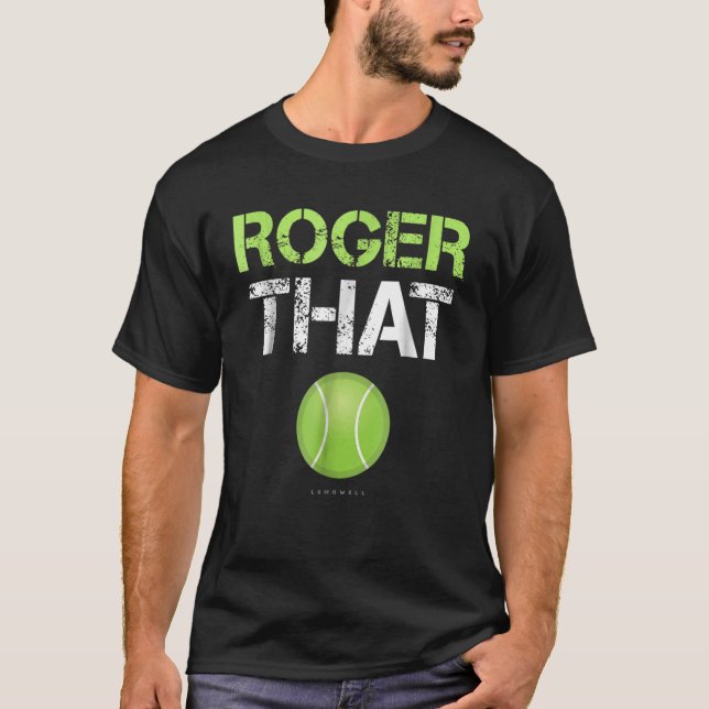 T-shirt Roger That Shirt - Drôle Tennis (Devant)