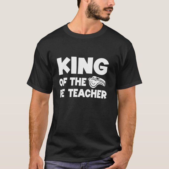 T-shirt Roi du professeur d'éducation physique Éducation p (Devant)
