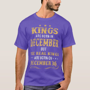 T-shirt Rois Nés En Décembre Les Véritables Rois Sont Nés 