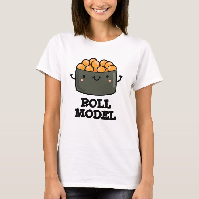 T-shirt Roll Model Funny Food Sushi Roll Pun (Devant)