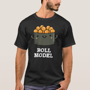 T-shirt Roll Model Funny Food Sushi Roll Pun