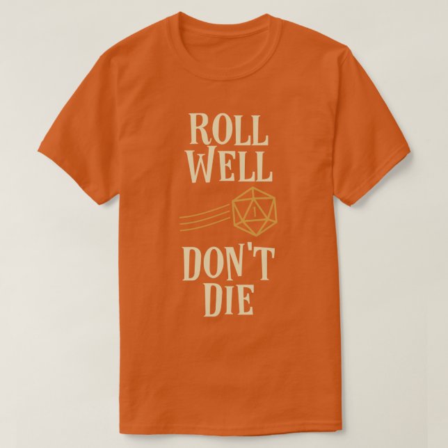 T-shirt Roll Well Die Die Funny Meme Tabletop RPG (Design devant)