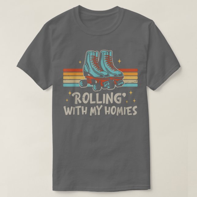 T-shirt Roller Skating rolling with my homies roller Skate (Design devant)