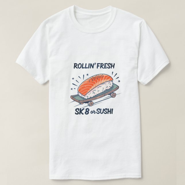 T-shirt Rollin' Fresh Sushi Skateboard Drôle Graphique T-S (Design devant)