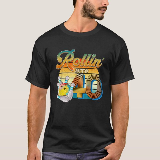 T-shirt Rollin Into 40e Anniversaire Bowler 40 ans Old Bow (Devant)