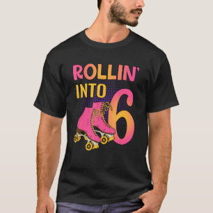 T-shirt Rollin' Into 6 Roller Girl 6e Anniversaire Patinag