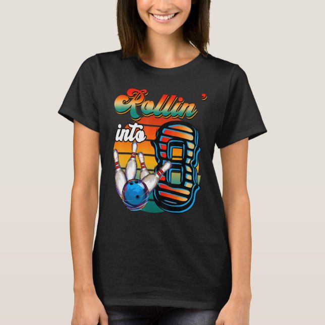 T-shirt Rollin Into 8 Bowling Anniversaire fête 8e Anniver (Devant)