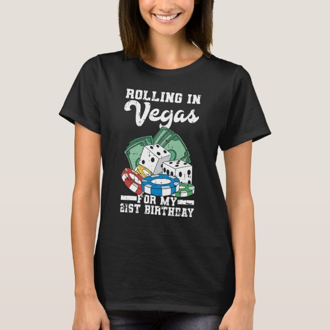 T-shirt Rolling à Vegas pour mon 21e anniversaire Las Vega (Devant)