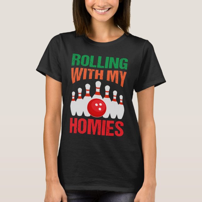 T-shirt Rolling Avec Mes Homies I Bowler I Bowling (Devant)