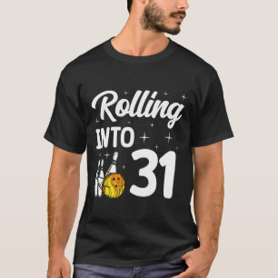 T-shirt Rolling Into 31 Bowling 31th Birthday