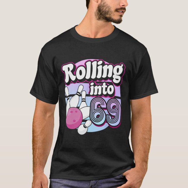 T-shirt Rolling Into 69 Bowling 69th Birthday (Devant)