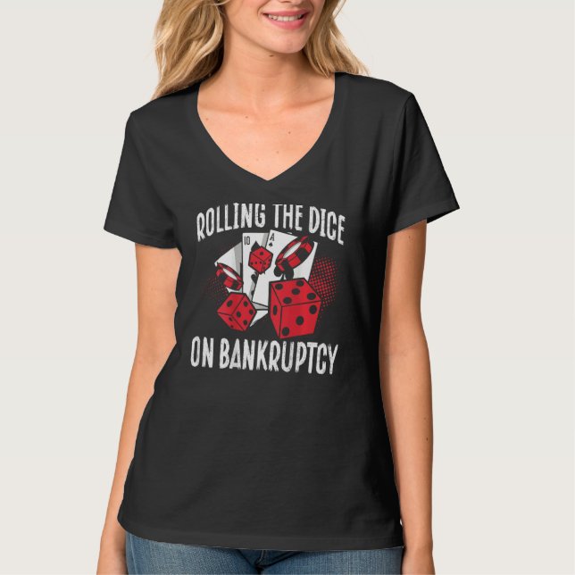 T-shirt Rolling The Dice On Bankruptcy Backprint Casino (Devant)