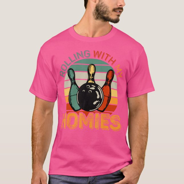 T-shirt Rolling With My Homies Bowling Bowler Team Funny (Devant)