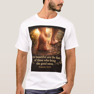 T-shirt Romains 10:15 Qu'ils sont beaux les pieds
