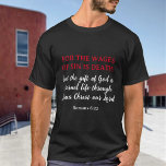 T-shirt Romains modernes 6:23 Écriture Évangile Chrétien<br><div class="desc">Entraînez-vous dans la sagesse intemporelle de Romans 6:23 avec notre chemise exquise. Conçu pour des chrétiens pieux qui cherchent à intégrer leur foi dans leur tenue quotidienne, ce chemise affiche avec audace le message évangélique profond : "Car le salaire du péché est la mort, mais le don de Dieu est...</div>