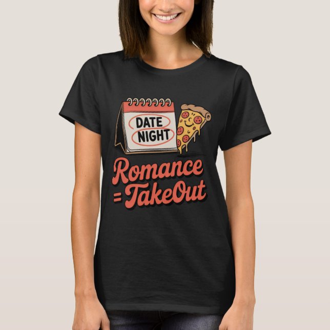 T-shirt Romance = plats à emporter | Humeur de relation av (Devant)